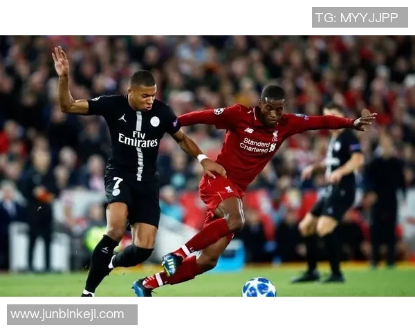 欧冠精彩对决回顾利物浦与巴黎圣日耳曼的巅峰对决录像分析